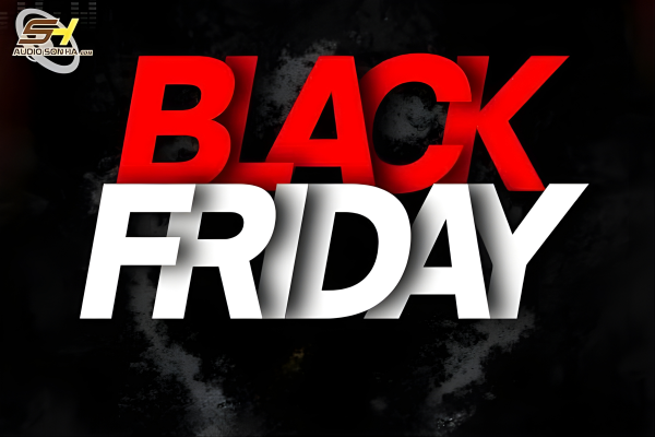 Black Friday Audio Sơn Hà 2025 - Giảm Sốc Đến 49% Chỉ Trong 7 Ngày Vàng