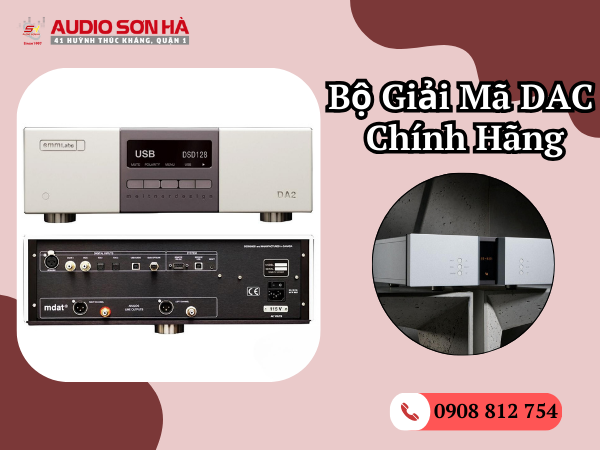 Bộ Giải Mã DAC Chính Hãng Tốt Nhất 2025 Tại Audio Sơn Hà