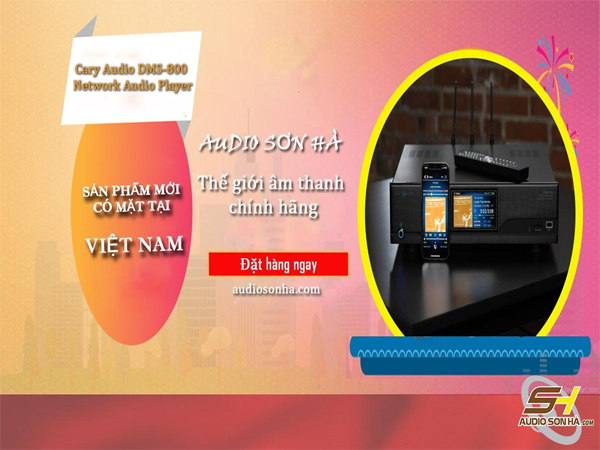 Giới thiệu sản phẩm Cary Audio DMS-800 Network Audio Player