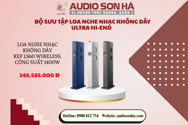 Những mẫu loa nghe nhạc không dây - Ultra Hi-end đang mở bán tại Sơn Hà