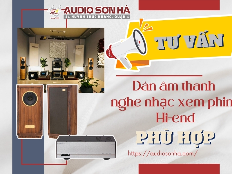 Tư vấn chọn Dàn âm thanh nghe nhạc xem phim Hi-End phù hợp