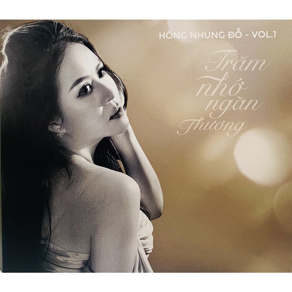 ĐĨA CD TRĂM NHỚ NGÀN THƯƠNG - HỒNG NHUNG ĐỖ VOL 1