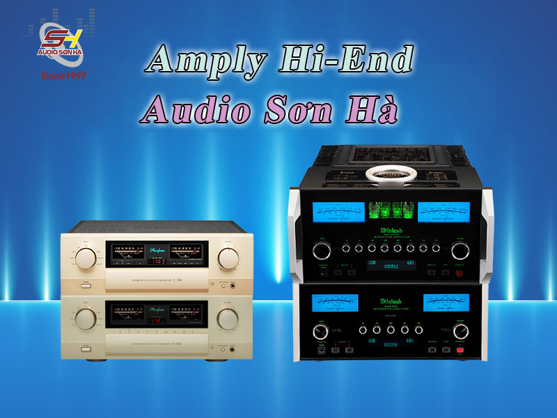 Bộ sưu tập những amply hi-end nghe là nghiền