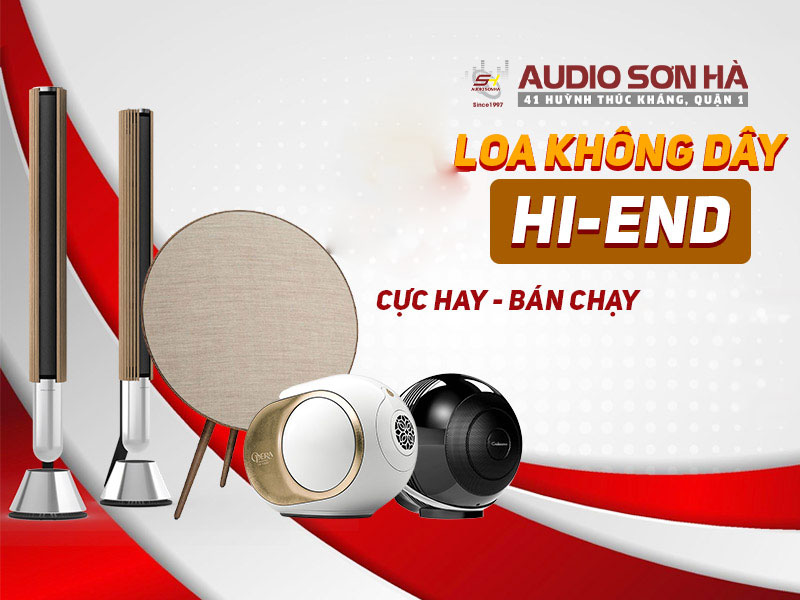 Những mẫu loa Hi-end không dây được yêu thích