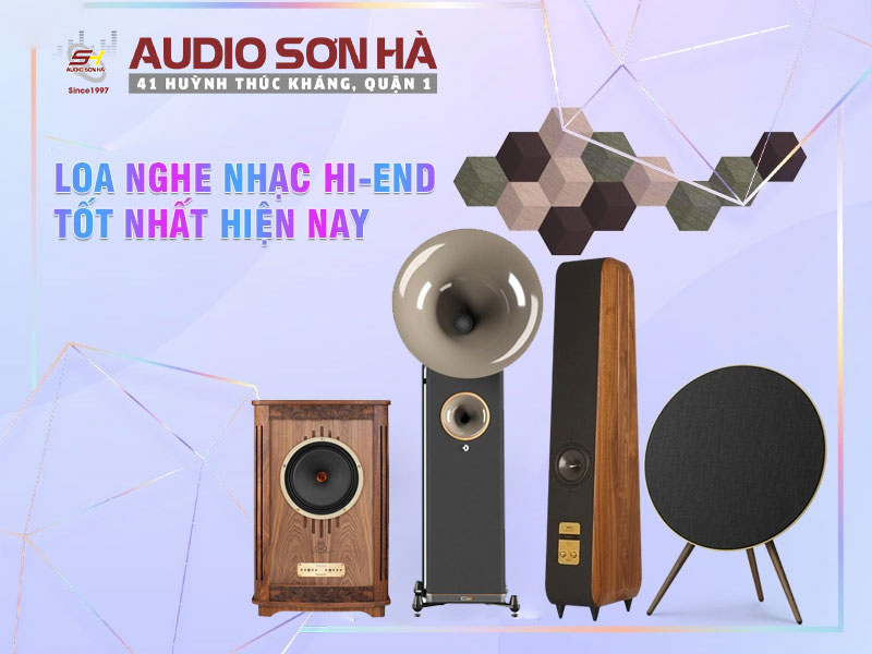 Loa nghe nhạc Hi-end là gì ? Loa nước nào tốt?